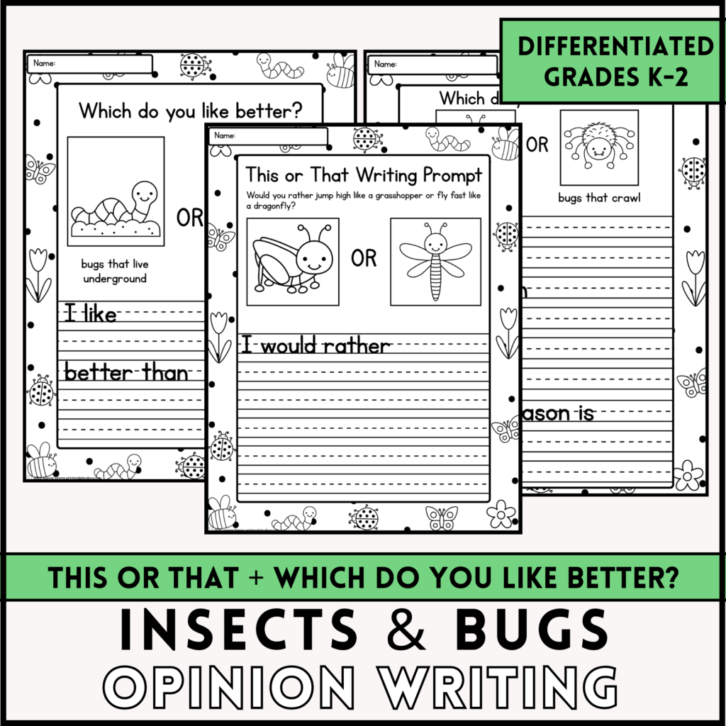 Differentiates Grades K, 1st and 2nd, Insect and bugs opinion writing prompts. Which do you like better? and This or that.